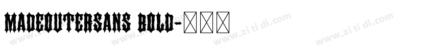 MADEOUTERSANS BOLD字体转换 MADEOUTERSANS BOLD字体转换